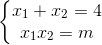 \left\{\begin{matrix}x_{1}+x_{2}=4\\x_{1}x_{2}=m \end{matrix}\right.