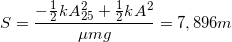 \small S=\frac{-\frac{1}{2}kA^{2}_{25}+\frac{1}{2}kA^{2}}{\mu mg}=7,896m