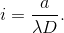 i=\frac{a}{\lambda D}.