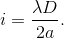 i=\frac{\lambda D}{2a}.