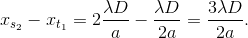 x_{s_{2}}-x_{t_{1}} = 2\frac{\lambda D}{a}-\frac{\lambda D}{2a}=\frac{3\lambda D}{2a}.