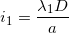 \small i_{1}=\frac{\lambda _{1}D}{a}