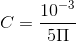 C=\frac{10^{-3}}{5\Pi }