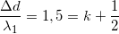 \small \frac{\Delta d}{\lambda _{1}}=1,5=k+\frac{1}{2}