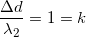 \small \frac{\Delta d}{\lambda _{2}}=1=k