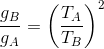 \frac{g_{B}}{g_{A}}=\left ( \frac{T_{A}}{T_{B}} \right )^{2}