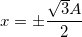 \small x=\pm \frac{\sqrt{3}A}{2}