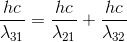 \frac{hc}{\lambda _{31}}=\frac{hc}{\lambda _{21}}+\frac{hc}{\lambda _{32}}