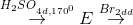 \overset{H_{2}SO_{4d,170^{0}}}{\rightarrow} E\overset{Br_{2dd}}{\rightarrow}