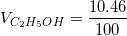 \small V_{C_{2}H_{5}OH}= \frac{10.46}{100}