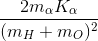 \frac{2m_{\alpha }K_{\alpha }}{(m_{H}+m_{O})^{2}}