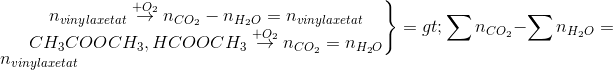 \left.\begin{matrix}n_{vinylaxetat}\overset{+O_{2}}{\rightarrow}n_{CO_{2}}-n_{H_{2}O}=n_{vinylaxetat}\\CH_{3}COOCH_{3},HCOOCH_{3}\overset{+O_{2}}{\rightarrow}n_{CO_{2}}= n_{H_{2}O}\end{matrix}\right\}=>\sum n_{CO_{2}}-\sum n_{H_{2}O}=n_{vinylaxetat}