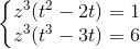 \left\{\begin{matrix} z^{3}(t^{2}-2t)=1\\z^{3}(t^{3}-3t)=6 \end{matrix}\right.