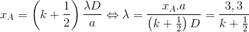 x_{A}=\left ( k+\frac{1}{2} \right )\frac{\lambda D}{a}\Leftrightarrow \lambda =\frac{x_{A}.a}{\left ( k+\frac{1}{2} \right )D}=\frac{3,3}{k+\frac{1}{2}}