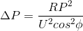 \Delta P=\frac{RP^{2}}{U^{2}cos^{2}\phi }