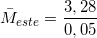 \small \bar{M}_{este}=\frac{3,28}{0,05}