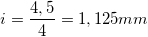 \small i= \frac{4,5}{4}=1,125 mm