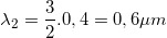 \small \lambda _{2}=\frac{3}{2}.0,4=0,6 \mu m