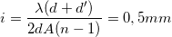 \small i=\frac{\lambda (d+d')}{2dA(n-1)}=0,5 mm