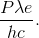 \frac{P\lambda e}{hc}.