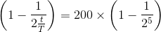 \left ( 1-\frac{1}{2\frac{t}{T}} \right )=200\times \left ( 1-\frac{1}{2^{5}} \right )