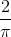 \small \frac{2}{\pi }