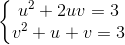 \left\{\begin{matrix} u^{2}+2uv=3\\v^{2}+u+v=3 \end{matrix}\right.