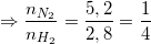 \small \Rightarrow \frac{n_{N_{2}}}{n_{H_{2}}}= \frac{5,2}{2,8}= \frac{1}{4}