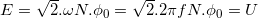 \small E=\sqrt{2}.\omega N.\phi _{0}=\sqrt{2}.2\pi f N.\phi _{0}=U