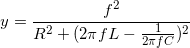 \small y=\frac{f^{2}}{R^{2}+(2\pi fL-\frac{1}{2\pi fC})^{2}}