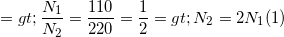 \small =>\frac{N_{1} }{N_{2} }=\frac{110}{220}=\frac{1}{2}=> N_{2} =2N_{1} (1)