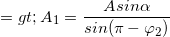 \small =>A_{1}=\frac{Asin\alpha }{sin(\pi -\varphi _{2})}