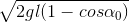 \sqrt{2gl(1-cos\alpha _{0})}