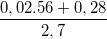 \small \frac{0,02.56+0,28}{2,7}