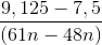 \frac{9,125-7,5}{(61n -48n )}