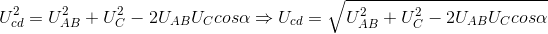 U_{cd}^{2}=U_{AB}^{2}+U_{C}^{2}-2U_{AB}U_{C}cos\alpha \Rightarrow U_{cd}=\sqrt{U_{AB}^{2}+U_{C}^{2}-2U_{AB}U_{C}cos\alpha}