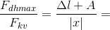 \frac{F_{dhmax}}{F_{kv}}=\frac{\Delta l+A}{\left | x \right |}=