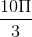 \frac{10\Pi }{3}