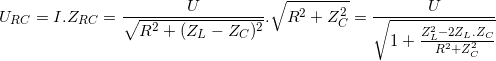 \small U_{RC}=I.Z_{RC}=\frac{U}{\sqrt{R^{2}+(Z_{L}-Z_{C})^{2}}}.\sqrt{R^{2}+Z_{C}^{2}}=\frac{U}{\sqrt{1+\frac{Z_{L}^{2}-2Z_{L}.Z_{C}}{R^{2}+Z_{C}^{2}}}}