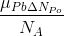 \frac{\mu_{Pb\Delta N_{Po}}}{N_{A}}