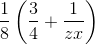 \frac{1}{8}\left ( \frac{3}{4}+\frac{1}{zx} \right )