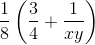 \frac{1}{8}\left ( \frac{3}{4}+\frac{1}{xy} \right )