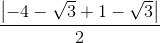 \frac{\left | -4-\sqrt{3}+1-\sqrt{3} \right |}{2}