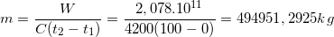 \small m=\frac{W}{C(t_{2}-t_{1})}=\frac{2,078.10^{11}}{4200(100-0)}=494951,2925kg