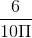 \frac{6}{10\Pi }