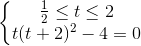 \left\{\begin{matrix}\frac{1}{2}\leq t\leq 2\\t(t+2)^{2}-4=0\end{matrix}\right.