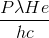 \frac{P\lambda He}{hc}