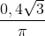 \frac{0,4\sqrt{3}}{\pi }