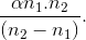 \frac{\alpha n_{1}.n_{2}}{\left ( n_{2}-n_{1} \right )}.