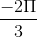 \frac{-2\Pi }{3}